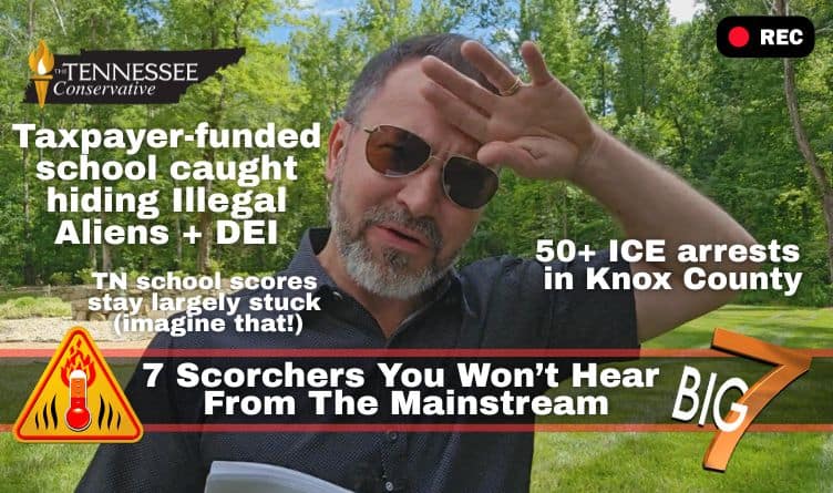 Video & Podcast: 7 Scorchers You Won’t Hear From The Mainstream - Hiding Illegal Aliens & Circumvented DEI Mandates, All With YOUR Tax Dollars…From Dunces To Scholars???  The Truth Behind TCAP Scores & More!